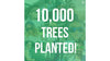10,000 Trees Planted!